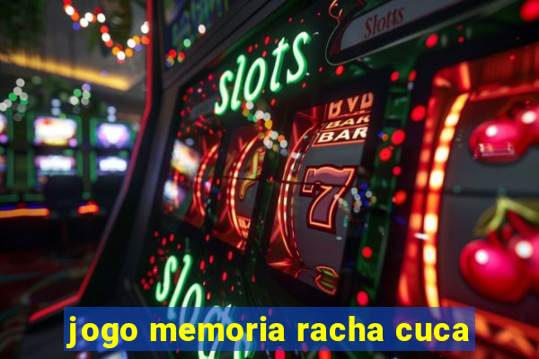 jogo memoria racha cuca